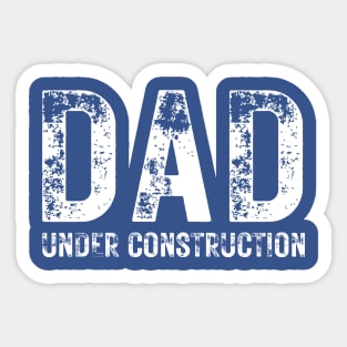 Dad Under Construction Sticker